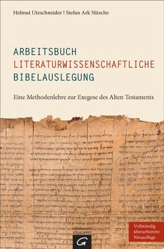 Arbeitsbuch literaturwissenschaftliche Bibelauslegung Eine Methodenlehre zur Exegese des Alten Testaments