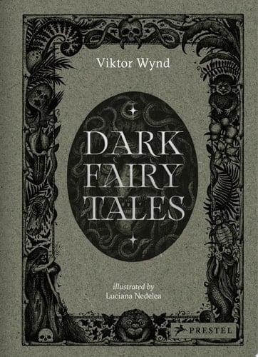 Dark Fairy Tales Weird, Wicked Stories from Around the World