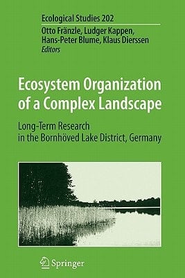 Ecosystem Organization of a Complex Landscape Long-Term Research in the Bornhöved Lake District, Germany