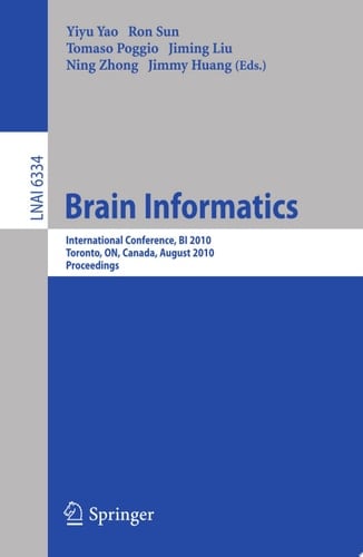 Brain Informatics International Conference, BI 2010, Toronto, Canada, August 28-30, 2010, Proceedings