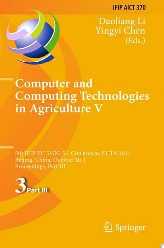Computer and Computing Technologies in Agriculture 5th IFIP TC 5, SIG 5.1 International Conference, CCTA 2011, Beijing, China, October 29-31, 2011, Proceedings