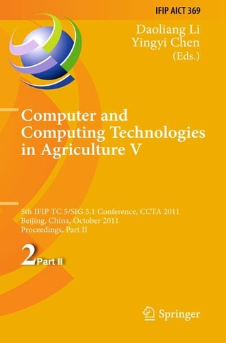Computer and Computing Technologies in Agriculture 5th IFIP TC 5, SIG 5.1 International Conference, CCTA 2011, Beijing, China, October 29-31, 2011, Proceedings, Part II