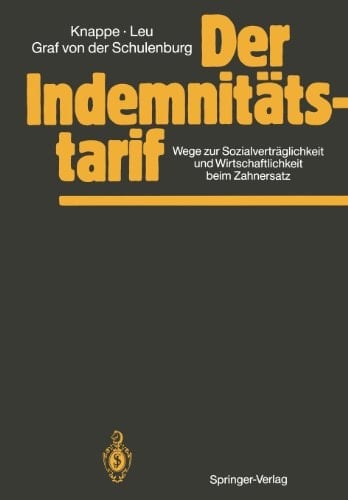 Der Indemnitätstarif Wege zur Sozialverträglichkeit und Wirtschaftlichkeit beim Zahnersatz