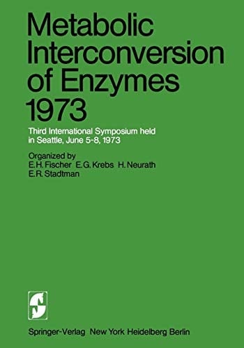 Metabolic Interconversion of Enzymes 1973 Third International Symposium held in Seattle, June 5–8, 1973