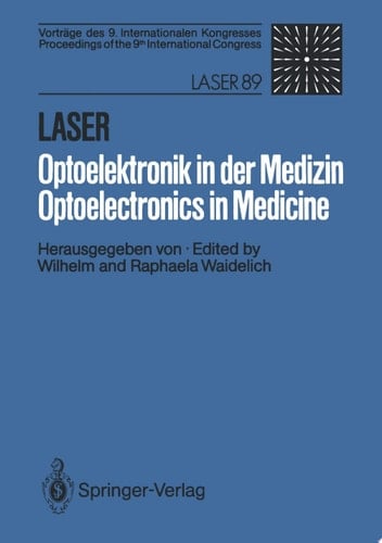 Laser/Optoelektronik in der Medizin / Laser/Optoelectronics in Medicine Vorträge des 9. Internationalen Kongresses / Proceedings of the 9th International Congress