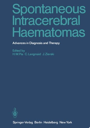 Spontaneous Intracerebral Haematomas Advances in Diagnosis and Therapy