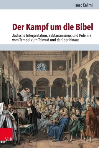 Jüdische Religion, Geschichte und Kultur Jüdische Interpretation, Sektarianismus und Polemik vom Tempel zum Talmud und darüber hinaus