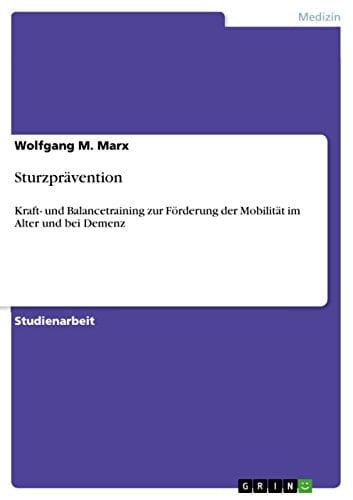 Sturzprävention Kraft- und Balancetraining zur Förderung der Mobilität im Alter und bei Demenz