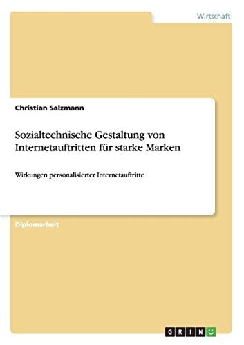 Sozialtechnische Gestaltung von Internetauftritten für starke Marken Wirkungen personalisierter Internetauftritte