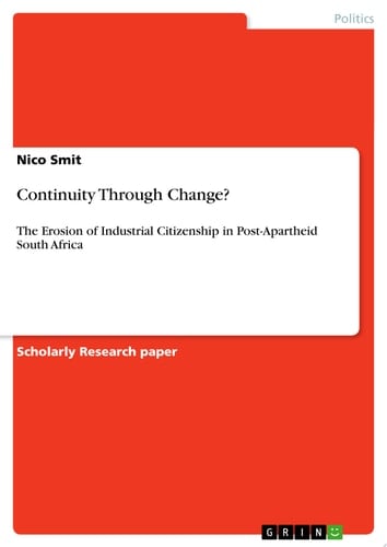 Continuity Through Change? The Erosion of Industrial Citizenship in Post-Apartheid South Africa