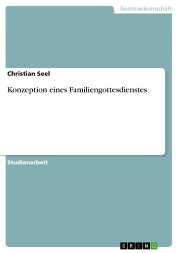 Konzeption eines Familiengottesdienstes