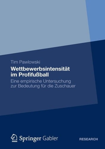 Wettbewerbsintensität im Profifußball Eine empirische Untersuchung zur Bedeutung für die Zuschauer