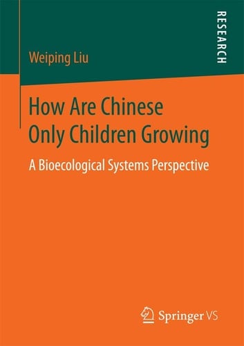 How Are Chinese Only Children Growing From a Bioecological Systems Perspective