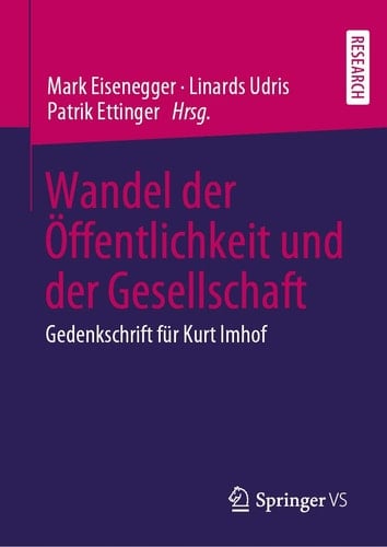 Wandel der Öffentlichkeit und der Gesellschaft Gedenkschrift für Kurt Imhof