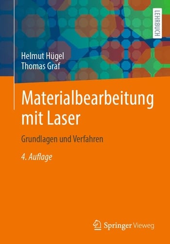 Materialbearbeitung mit Laser Grundlagen und Verfahren