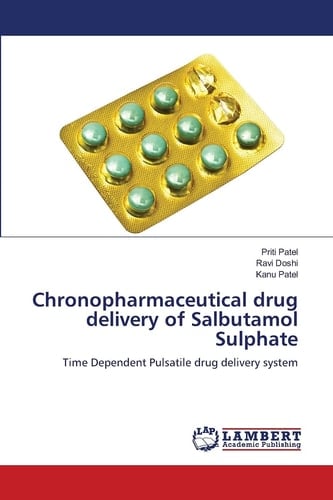 Chronopharmaceutical Drug Delivery of Salbutamol Sulphate Time Dependent Pulsatile Drug Delivery System