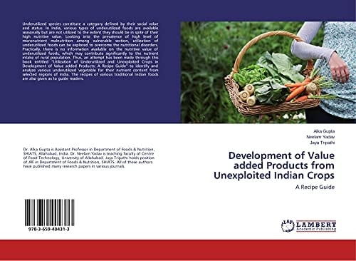 Development of Value Added Products from Unexploited Indian Crops A Recipe Guide
