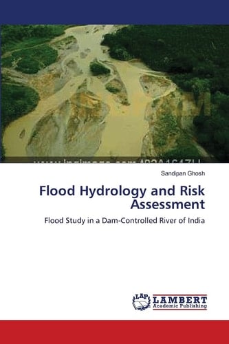 Flood Hydrology and Risk Assessment Flood Study in a Dam-Controlled River of India