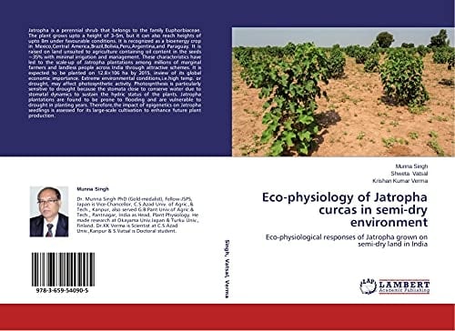 Eco-physiology of Jatropha Curcas in Semi-dry Environment Eco-physiological Responses of Jatropha Grown on Semi-dry Land in India