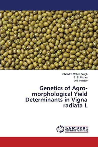 Genetics of Agro-morphological Yield Determinants in Vigna Radiata L