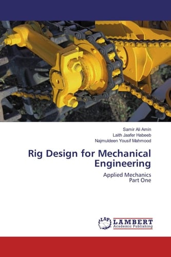 Rig Design for Mechanical Engineering Applied Mechanics Part One