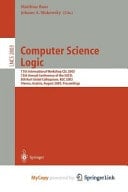 Computer Science Logic 17th International Workshop, CSL 2003, 12th Annual Conference of the EACSL, and 8th Kurt Gödel Colloquium, KGC 2003, Vienna, Austria, August 25-30, 2003, Proceedings