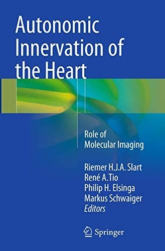 Autonomic Innervation of the Heart Role of Molecular Imaging