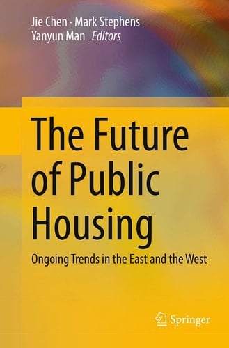 The Future of Public Housing Ongoing Trends in the East and the West