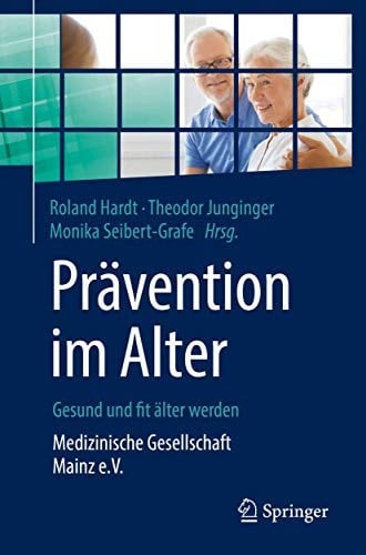 Prävention im Alter – Gesund und fit älter werden Medizinische Gesellschaft Mainz e.V.