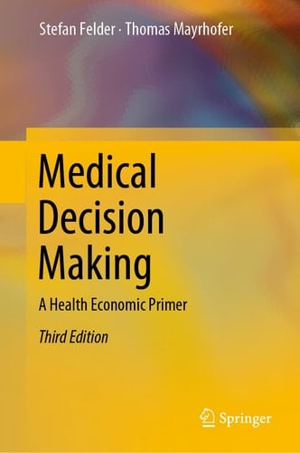 Medical Decision Making A Health Economic Primer
