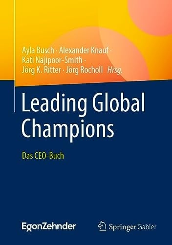 Leading Global Champions Das CEO-Buch