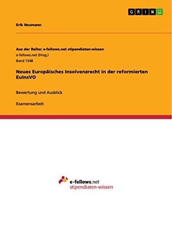 Neues Europäisches Insolvenzrecht in der reformierten EuInsVO Bewertung und Ausblick