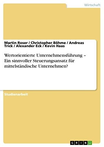 Wertorientierte Unternehmensführung - Ein sinnvoller Steuerungsansatz für mittelständische Unternehmen?