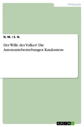 Der Wille des Volkes? Die Autonomiebestrebungen Kataloniens
