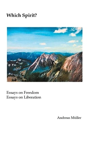 Which Spirit? - Essays on Freedom - Essays on Liberation