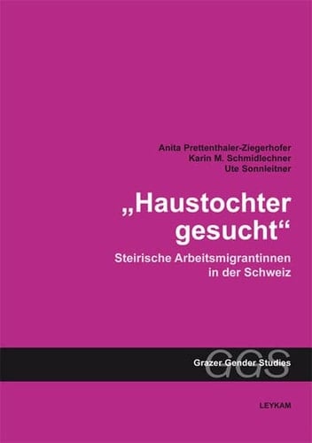 "Haustochter gesucht" steirische Arbeitsmigrantinnen in der Schweiz