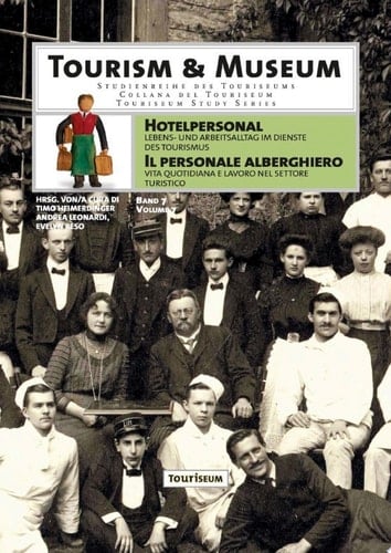 Hotelpersonal / Il personale alberghiero Lebens- und Arbeitsalltag im Dienste des Tourismus / Vita quotidiana e lavoro nel settore turistico