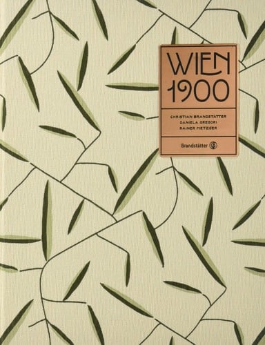 Wien 1900 Kunst, Design, Architektur, Mode
