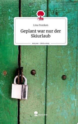 Geplant war nur der Skiurlaub. Life is a Story - story.one