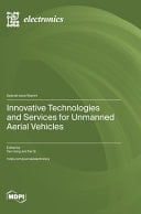Innovative Technologies and Services for Unmanned Aerial Vehicles