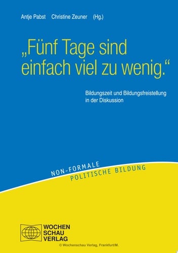 "Fünf Tage sind einfach viel zu wenig." Bildungszeit und Bildungsfreistellung in der Diskussion
