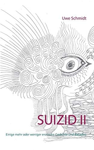 Suizid II Einige mehr oder weniger erotische Gedichte und Balladen