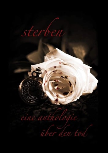 Sterben Eine Anthologie über den Tod