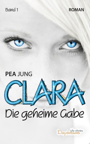 Clara Die geheime Gabe