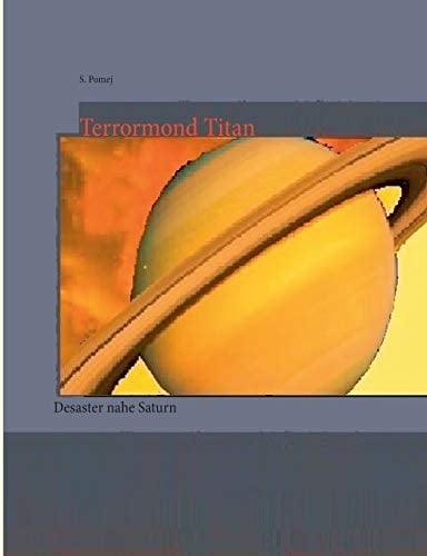 Terrormond Titan Desaster nahe Saturn
