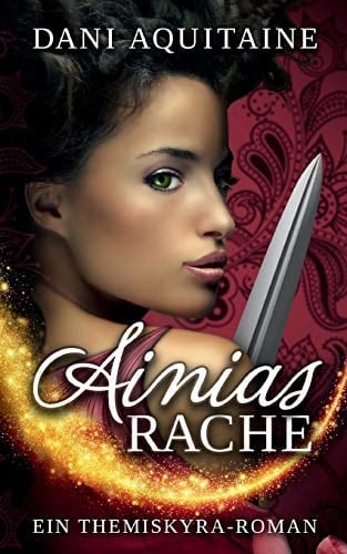 Ainias Rache Ein Themiskyra-Roman