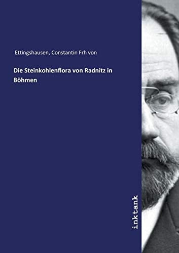 Die Steinkohlenflora von Radnitz in Böhmen