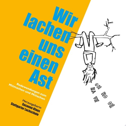Wir lachen uns einen Ast Redewendungen zum Mitmachen und Mitlachen