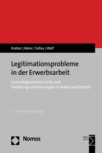 Legitimationsprobleme in der Erwerbsarbeit Gerechtigkeitsansprüche und Handlungsorientierungen in Arbeit und Betrieb