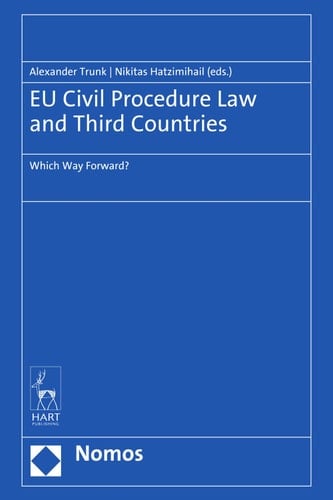EU Civil Procedure Law and Third Countries Which Way Forward?